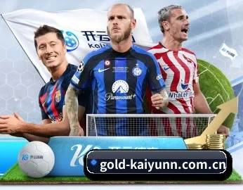 gold-kaiyunn.com.cn APP 深度功能